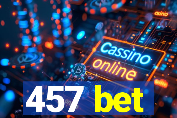 457 bet